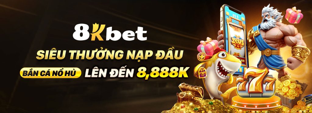 khuyễn mãi nạp đầu 8kbet