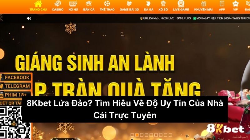 8Kbet Lừa Đảo? Tìm Hiểu Về Độ Uy Tín Của Nhà Cái Trực Tuyến