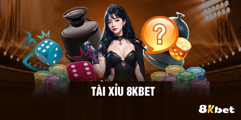 Tài Xỉu 8kbet - Cơ Hội Vàng Cho Những Tay Cược Thực Thụ