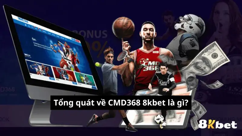 Tổng quát về CMD368 8kbet là gì?